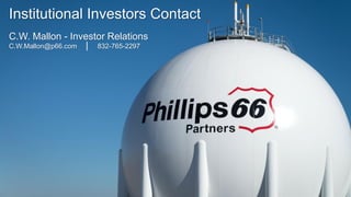 Institutional Investors Contact
C.W. Mallon - Investor Relations
C.W.Mallon@p66.com 832-765-2297
 