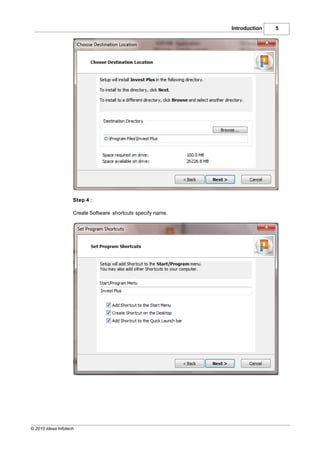 Introduction   5




                    Step 4 :

                    Create Software shortcuts specify name.




© 2010 Ideas Infotech
 