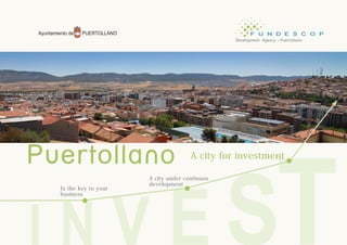 Is the key to your
business
A city under continuos
development
A city for investment
 