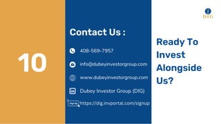 Contact Us :
10
408-569-7957
info@dubeyinvestorgroup.com
www.dubeyinvestorgroup.com
Dubey Investor Group (DIG)
https://dig...