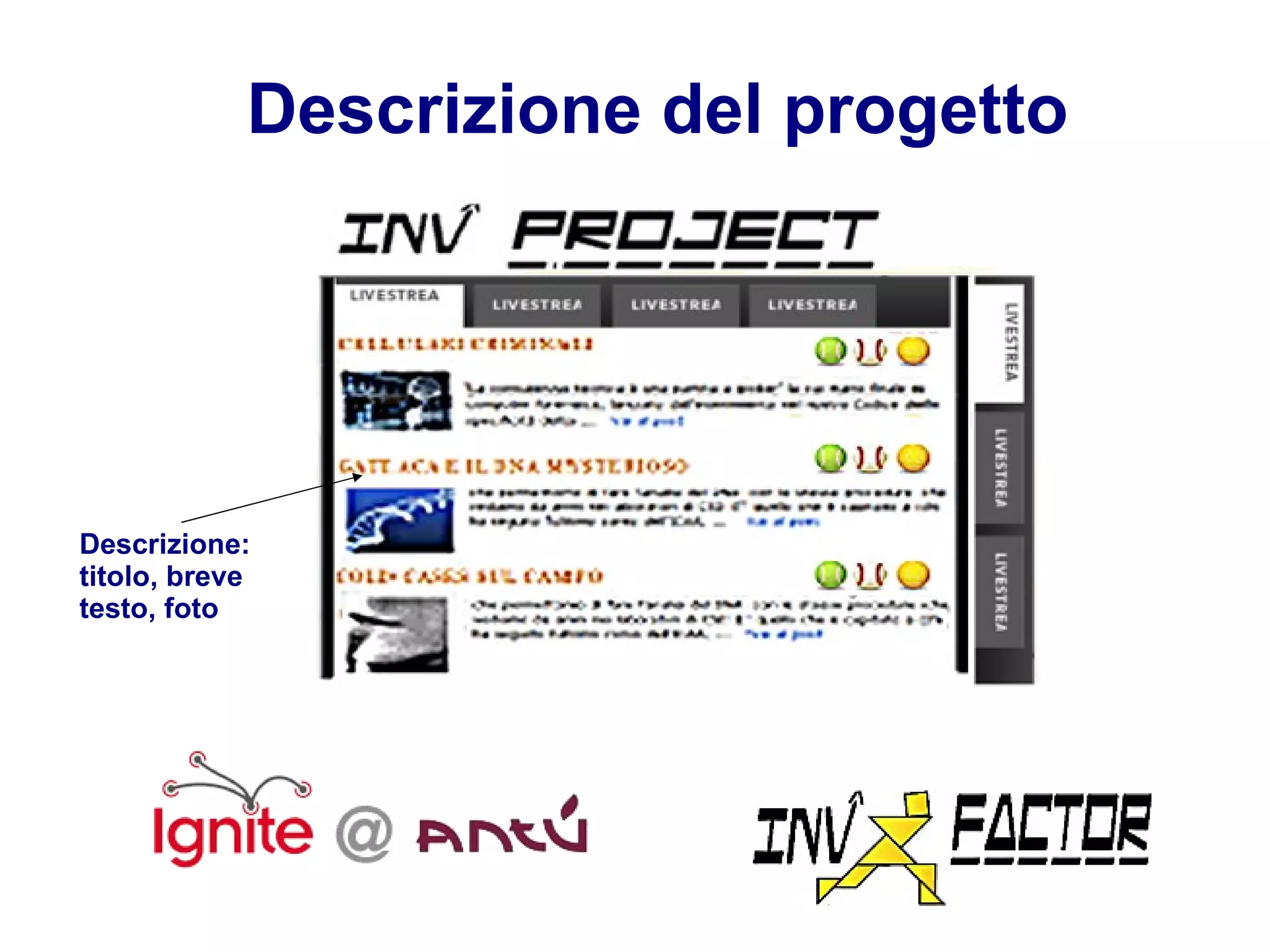 Descrizione del progetto Descrizione: titolo, breve testo, foto 