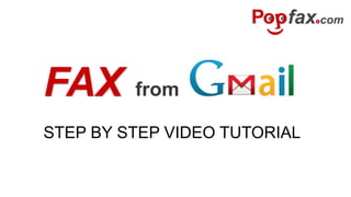 FAX

from

STEP BY STEP VIDEO TUTORIAL

 