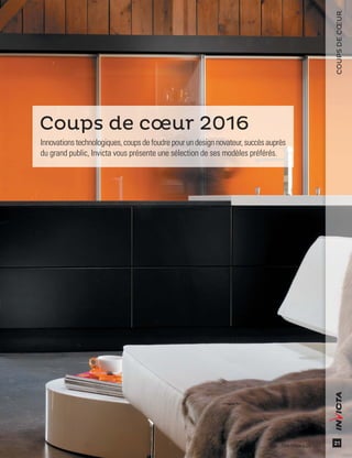 21
COUPSDECŒUR
Coups de cœur 2016
Innovationstechnologiques,coupsdefoudrepourundesignnovateur,succèsauprès
du grand public, Invicta vous présente une sélection de ses modèles préférés.
Pow-Wow p.26
 