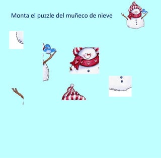 Monta el puzzle del muñeco de nieve
 