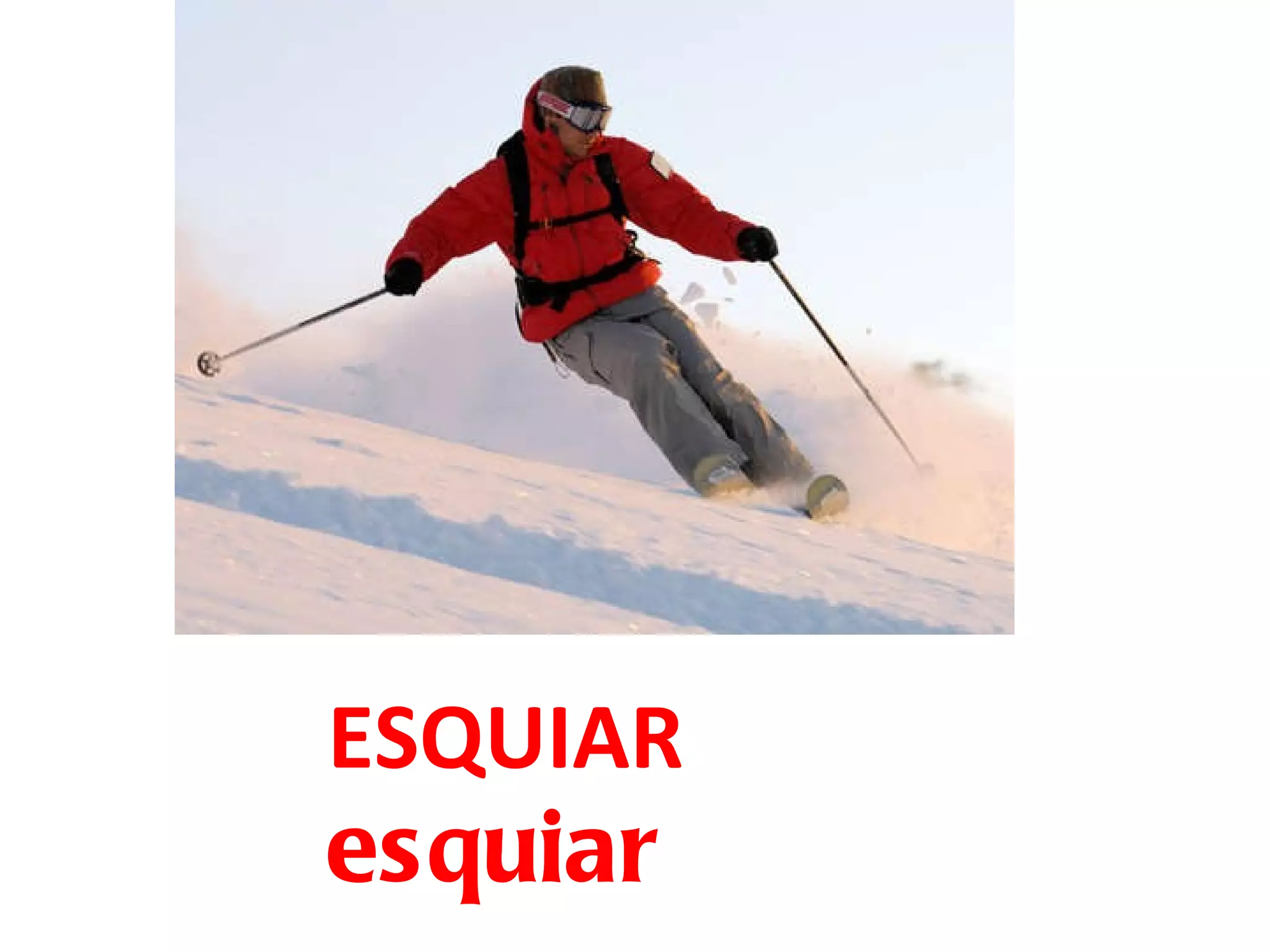 ESQUIAR esquiar 