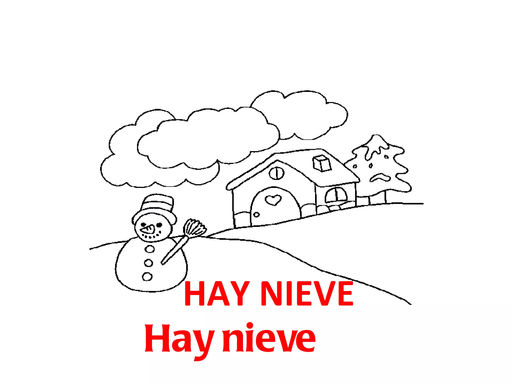 HAY NIEVE Hay nieve 