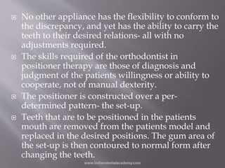  No other appliance has the flexibility to conform to
the discrepancy, and yet has the ability to carry the
teeth to thei...