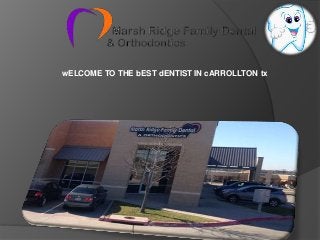 wELCOME TO THE bEST dENTIST IN cARROLLTON tx
 