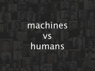 machines
   vs
humans
 