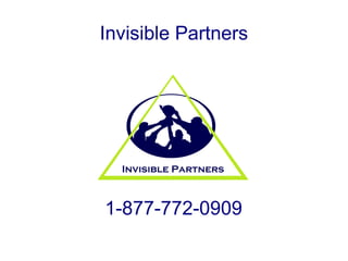 Invisible Partners 1-877-772-0909 