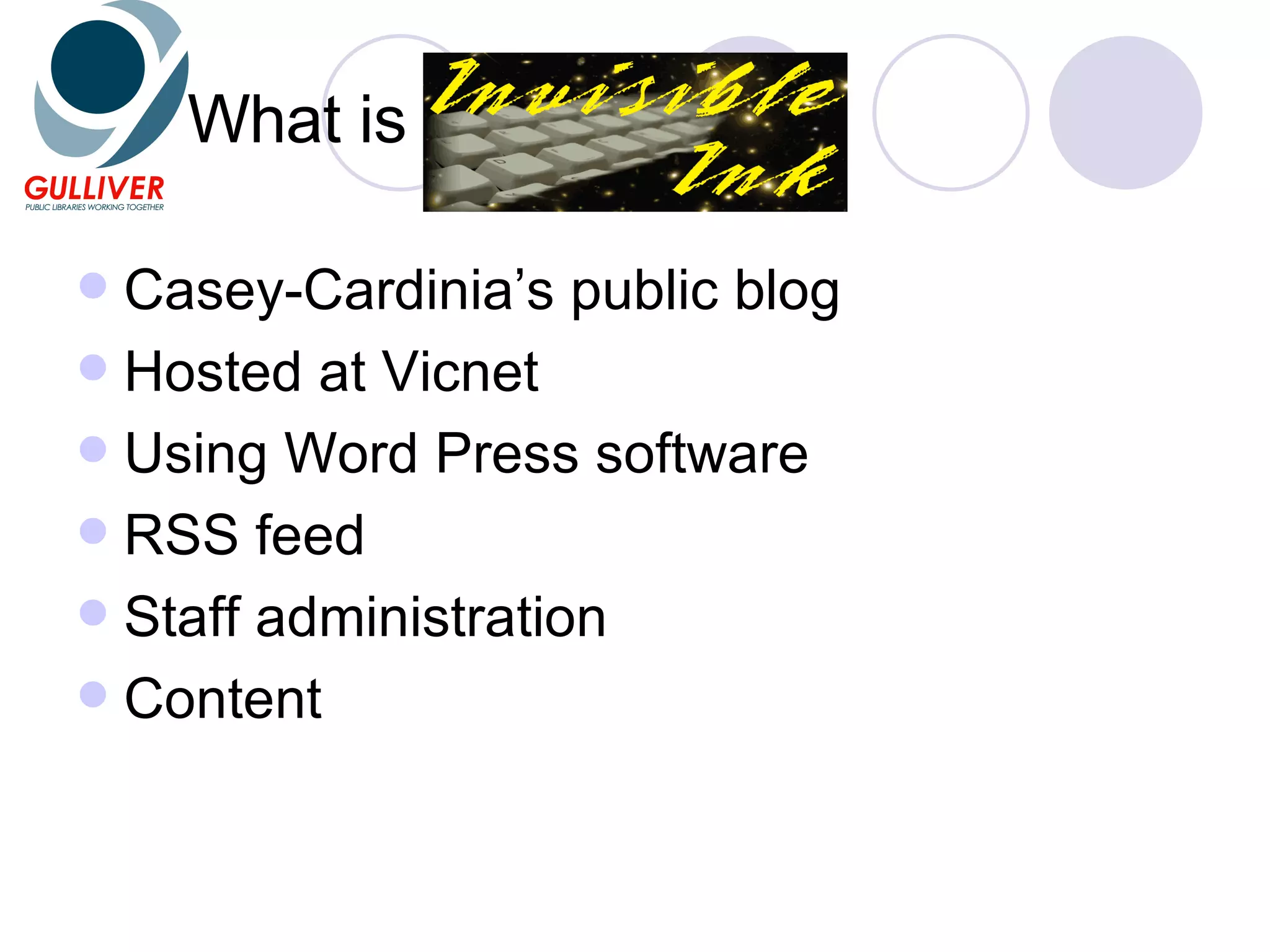 What is Casey-Cardinia’s public blog Hosted at Vicnet Using Word Press software RSS feed Staff administration Content