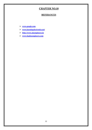 15
CHAPTER NO.10
REFERANCES
 www.google.com
 www.learningelectronics.net
 http://www.muengineers.in
 www.faadooengineers.com
 