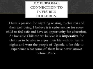 How this relates to critical actionOur organization relates to Critical Action because it forces you to want to seek the truth and to challenge yourself bygetting out of your seat and to motivate yourself by becoming involved in helping those in need.It makes you want to see improvements of the lives that they are changing in Uganda and it makes you want to problem solve and be active when it comes to changing the world.