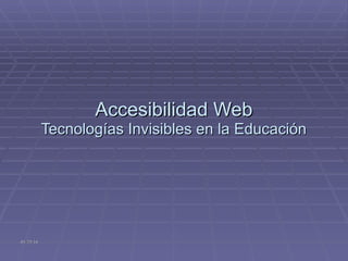 Accesibilidad Web Tecnologías Invisibles en la Educación 