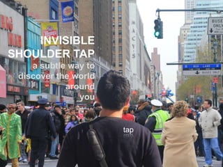INVISIBLE SHOULDER TAP a subtle way to discover the world around  you tap 