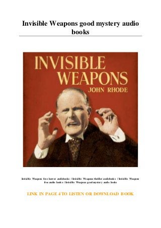 Invisible Weapons good mystery audio
books
Invisible Weapons free horror audiobooks / Invisible Weapons thriller audiobooks / Invisible Weapons
free audio books / Invisible Weapons good mystery audio books
LINK IN PAGE 4 TO LISTEN OR DOWNLOAD BOOK
 