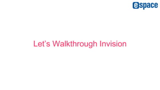 Let’s Walkthrough Invision