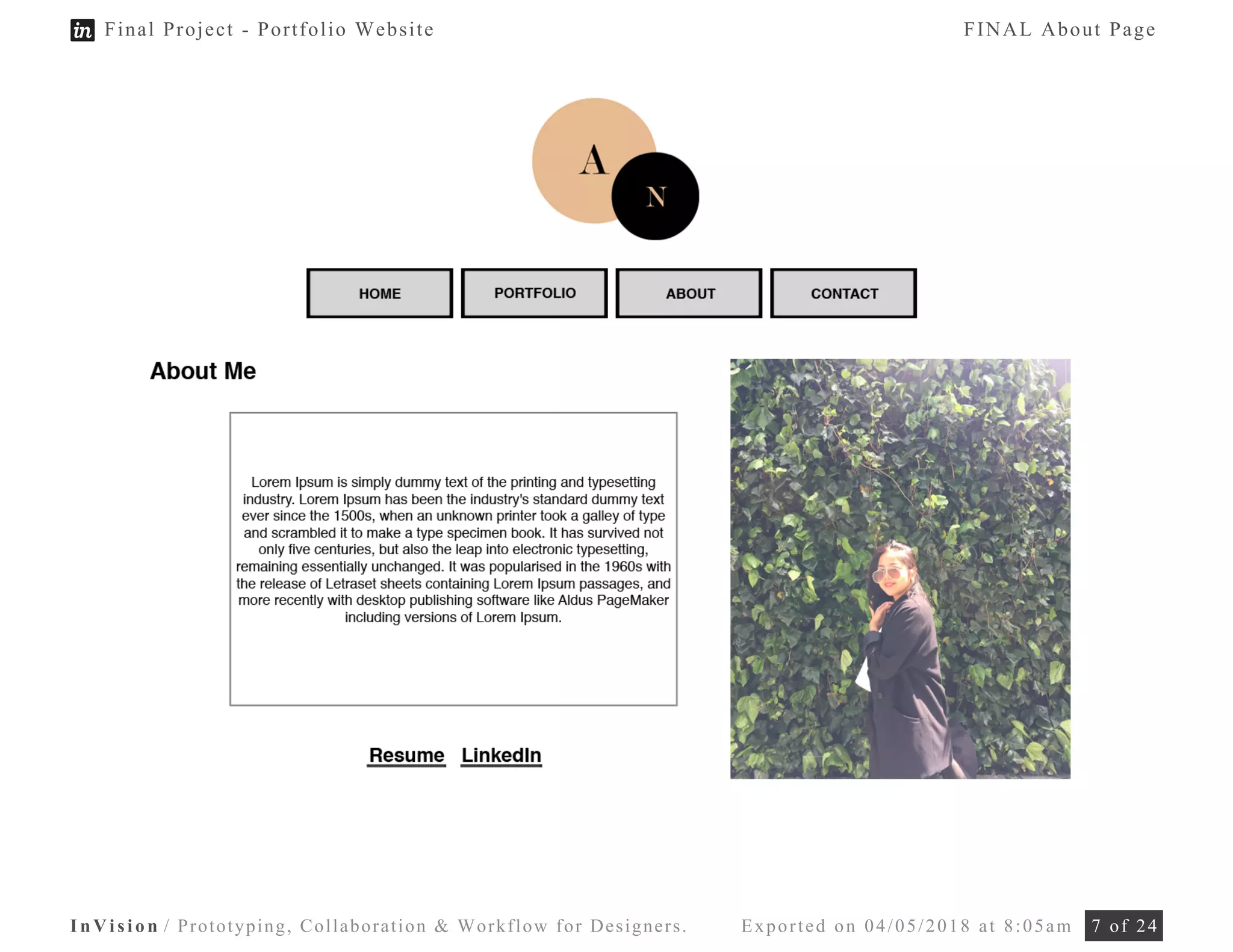 InVision / Prototyping, Collaboration & Workflow for Designers. Exported on 04/05/2018 at 8:05am 7 of 24
Final Project - Portfolio Website FINAL About Page
