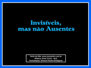 Texto do Site: www.momento.com.br Música: Aurio Corrá - Azul Formatação: Simone Pereira Rodrigues 