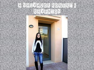 A SALVADOR ROBERT I RAVENTOS 