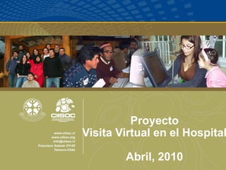 Proyecto Visita Virtual en el Hospital Abril, 2010 
