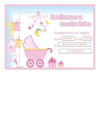 5/30/2012 8:00:00
PM
CDLA. BELLAVISTA EL MIRADOR
Para: JENNY CAJAPE