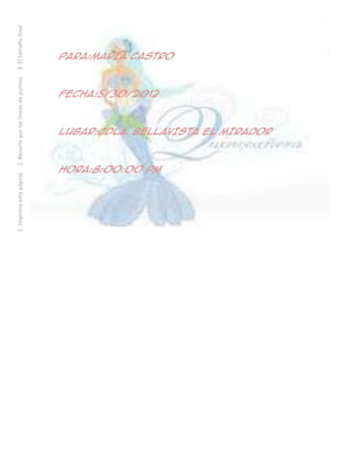 1. Imprima esta página. 2. Recorte por las líneas de puntos. 3. El tamaño final
              después del recorte será de 13 x 18 cm por tarjeta.




        Admisión: 2
                                                                            Fecha:5/30/2012




                      Hora:8:00:00 PM
                                                                                              Para:MARIA CASTRO




                                        Lugar:CDLA. BELLAVISTA EL MIRADOR
 