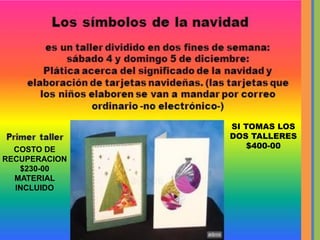 COSTO DE
RECUPERACION
$230-00
MATERIAL
INCLUIDO
SI TOMAS LOS
DOS TALLERES
$400-00
 