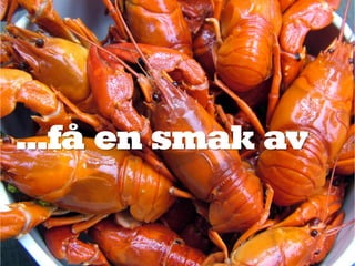 ...få en smak av
 