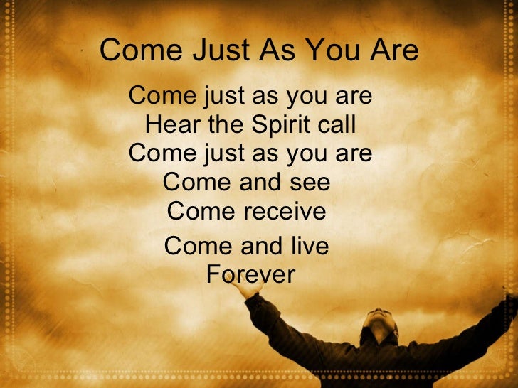 Come Come