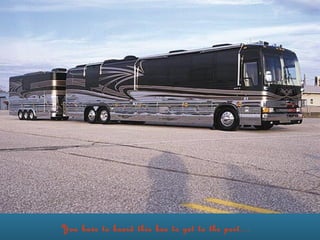 You have to board this bus to get to the port
 