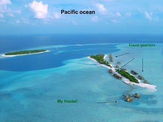 Pacific ocean Guest quarters My house! 