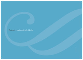 Contact : register@urb-bkv.lu




                                z6creation.net
 