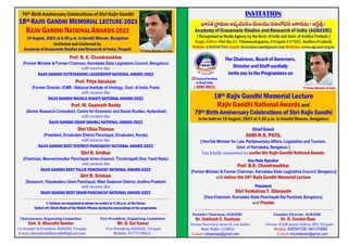 79th Birth Anniversary Celebrations of Shri Rajiv Gandhi
18th RAJIV GANDHI MEMORIAL LECTURE-2023
RAJIV GANDHI NATIONALAWARDS-2022
19 August, 2023 at 3.30 p.m. in Gandhi Bhavan, Bengaluru
Instituted and Conferred by:
Academy of Grassroots Studies and Research of India, Tirupati 7th Prime Minister of India
Prof. B. K. Chandrasekhar
(Former Minister & Former Chairman, Karnataka State Legislative Council, Bengaluru)
will receive the
RAJIV GANDHI OUTSTANDING LEADERSHIP NATIONAL AWARD-2022
Prof. Priya Abraham
(Former Director, ICMR - National Institute of Virology, Govt. of India, Pune)
will receive the
RAJIV GANDHI MAHILA SHAKTI NATIONAL AWARD-2022
Prof. M. Gopinath Reddy
(Senior Research Consultant, Centre for Economic and Social Studies, Hyderabad)
will receive the
RAJIV GANDHI GRAM SWARAJ NATIONAL AWARD-2022
Shri Ullas Thomas
(President, Ernakulam District Panchayat, Ernakulam, Kerala)
will receive the
RAJIV GANDHI BEST DISTRICT PANCHAYAT NATIONAL AWARD-2022
Shri R. Sridhar
(Chairman, Mannachanallur Panchayat Union Council, Tiruchirapalli Dist, Tamil Nadu)
will receive the
RAJIV GANDHI BEST TALUK PANCHAYAT NATIONAL AWARD-2022
Shri B. Srinivas
(Sarpanch, Vissakoderu Gram Panchayat, West Godavari District, Andhra Pradesh)
will receive the
RAJIV GANDHI BEST GRAM PANCHAYAT NATIONAL AWARD-2022
.………………………………………………..……………………………………………………………
Invitees are requested to please be seated at 3.30 p.m. at the Venue.
Switch off/Silent Mode of the Mobile Phones duringthe proceedings of the programme.
.………………………………………………..……………………………………………………………
Chairperson, Organising Committee Vice-President, Organising Committee
Smt. D. Bharathi Sundar Mr. D. Sai Kumar
Co-founder & President, AGRASRI, Tirupati Vice-President, AGRASRI, Tirupati
E.mail: dornadulabharathi@gmail.com Mobile: 9177170812
INVITATION
Academy of Grassroots Studies and Research of India (AGRASRI)
[ Recognised as Nodal Agency by the Govt. of India and Govt. of Andhra Pradesh ]
Regd. Office: Plot No.11, Thummalagunta, Tirupati-517502, Andhra Pradesh
Mobile: 6302947336 Email: drsundarram@gmail.com Website: www.agrasri.org.in
22Years of Services
in Rural India
( 2002-2023)
The Chairman, Board of Governors,
Director and Staff cordially
invite you to the Programmes on
7th Prime Minister of India
18th Rajiv Gandhi Memorial Lecture
Rajiv Gandhi National Awards and
79th Birth Anniversary Celebrations of Shri Rajiv Gandhi
to be held on 19 August, 2023 at 3.30 p.m. in Gandhi Bhavan, Bengaluru
Chief Guest
SHRI H.K. PATIL
[ Hon’ble Minister for Law, Parliamentary Affairs, Legislation and Tourism,
Govt. of Karnataka, Bengaluru ]
has kindly consented to confer the Rajiv Gandhi National Awards
Key-Note Speaker
Prof. B.K. Chandrasekhar
[Former Minister & Former Chairman, Karnataka State Legislative Council, Bengaluru]
will deliver the 18th Rajiv Gandhi Memorial Lecture
President
Shri Venkatrao Y. Ghorpade
[Vice-Chairman, Karnataka State Panchayati Raj Parishad, Bengaluru]
will Preside
……………………………………………..……………………………………………………………
Founder Chairman, AGRASRI Founder Director, AGRASRI
Dr. Subhash C. Kashyap Dr. D. Sundar Ram
Former Secretary-General, Lok Sabha Former ICSSR Senior Fellow, SVU, Tirupati
New Delhi-110062 Mobile: 6302947338, 9441245085
E.mail: sckashyap@gmail.com E.mail: drsundarram@gmail.com
 