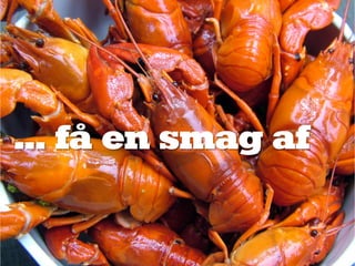 ... få en smag af
 