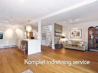 Komplet indretning service
 