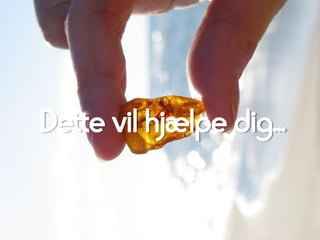 Dette vil hjælpe dig...
 