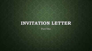 INVITATION LETTER
Part One
 