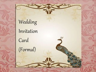 Wedding
Invitation
Card
(Formal)
 