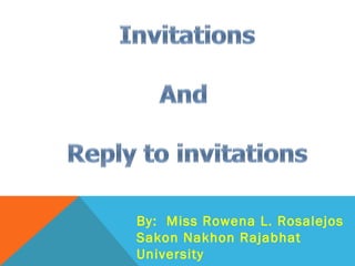 By: Miss Rowena L. Rosalejos
Sakon Nakhon Rajabhat
University
 