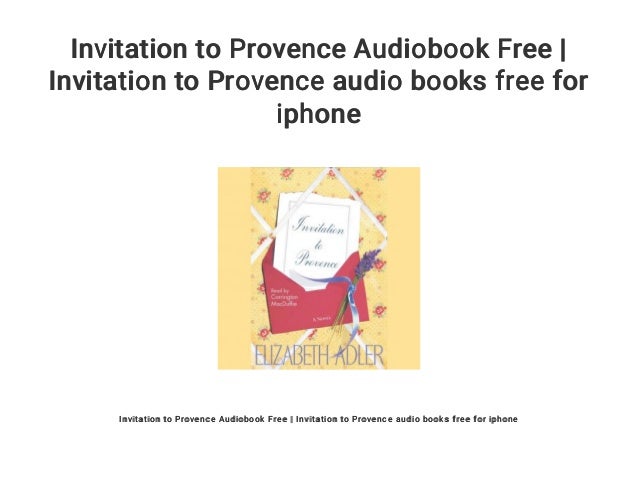 Invitation To Provence Audiobook Free Audio Invitation To Provence Audiobook Free Audio Books For Iphone
