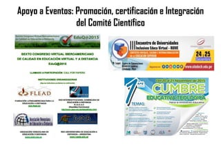 Apoyo a Eventos: Promoción, certificación e Integración
del Comité Científico
 