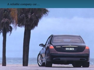 A reliable company car… 