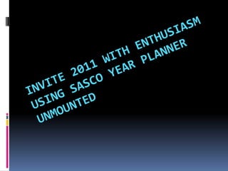Invite 2011 with enthusiasm using Sasco Year Planner Unmounted 