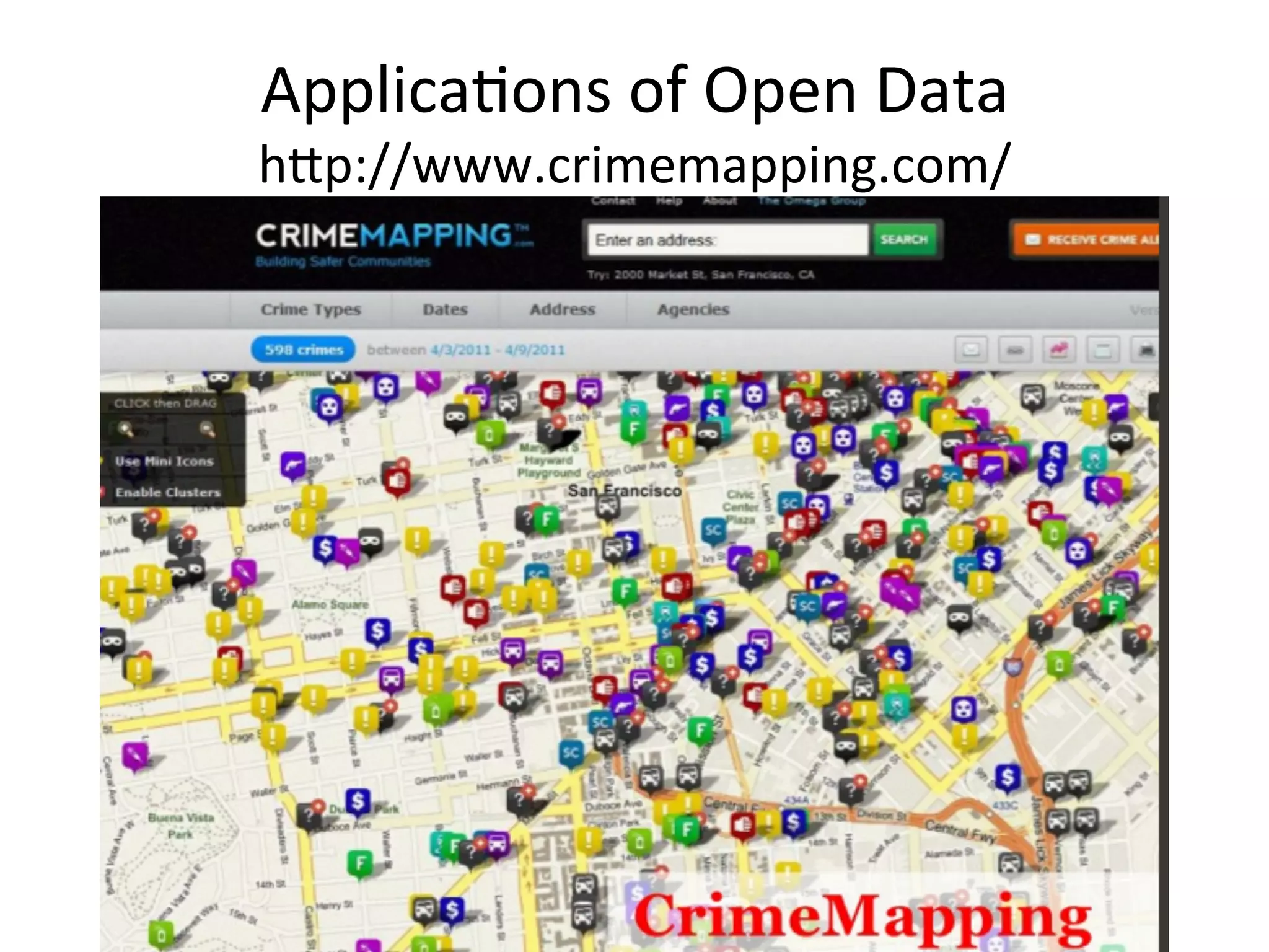 ApplicaKons	
  of	
  Open	
  Data	
  

h1p://www.crimemapping.com/	
  

 