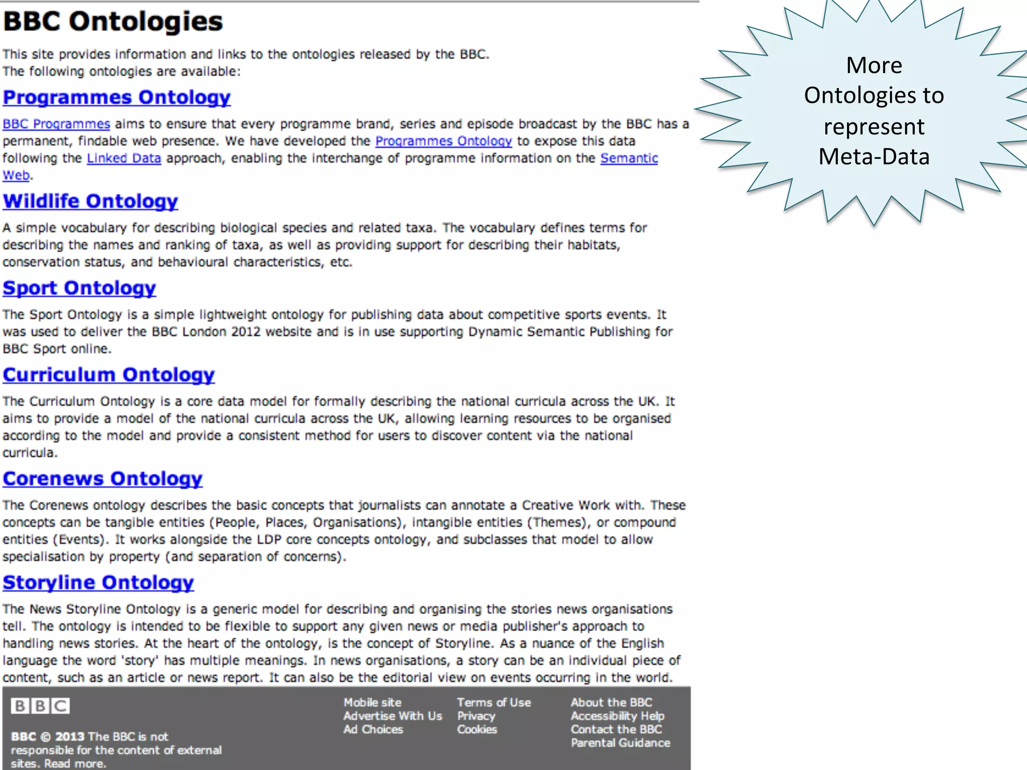 More	
  
Ontologies	
  to	
  
represent	
  
Meta-­‐Data	
  

 
