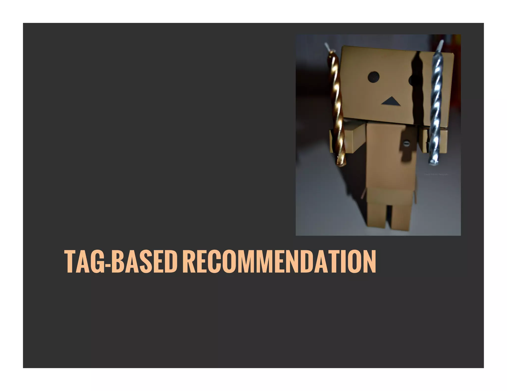 TAG-BASED RECOMMENDATION 
 