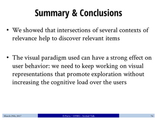Summary & Conclusions
• We showed that intersections of several contexts of
relevance help to discover relevant items
• Th...