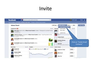 Invite




         Click on “Invite Email
               Contacts”
 
