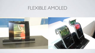 FLEXIBLE AMOLED
 